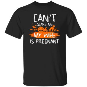 Halloween Cant scare me wife is pregnant Shirt