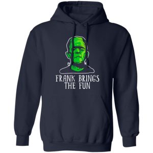 Frank Brings The Fun Funny Frankenstein Halloween Shirt