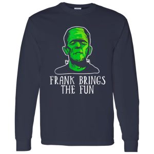 Frank Brings The Fun Funny Frankenstein Halloween Shirt