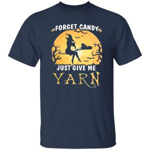 Forget candy just give me yarn Halloween moon Shirt