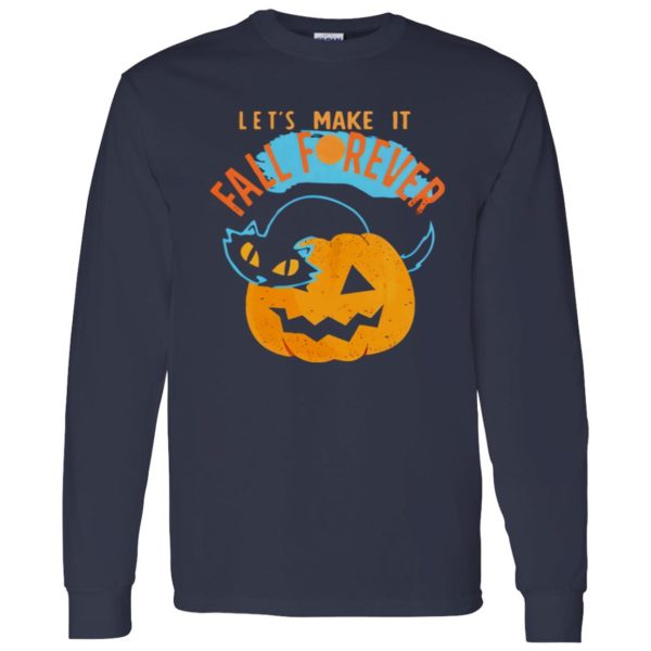 Halloween Cat PumpkinLets Make It Fall Forever Shirt