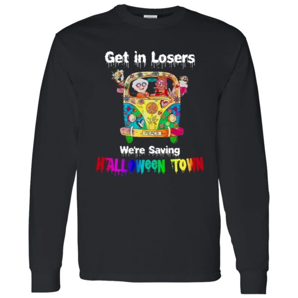 Get in losers were saving Halloween Town Car Hippie Shirt