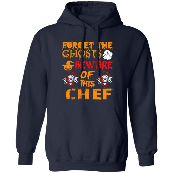 Forget Ghosts Beware This Chef Halloween Shirt