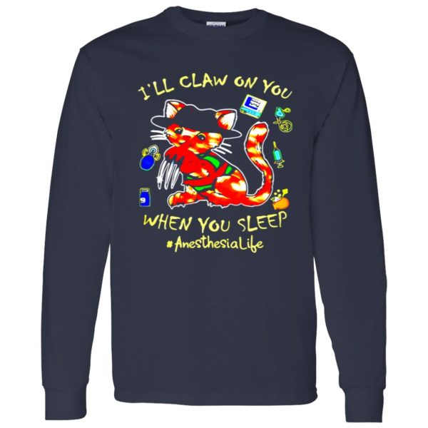 Cat I’ll claw on you when you sleep anesthesia life halloween Shirt