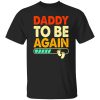 Daddy To Be Again Baby Announcement Father’s Day Shirt