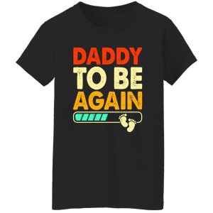 Daddy To Be Again Baby Announcement Father’s Day Shirt