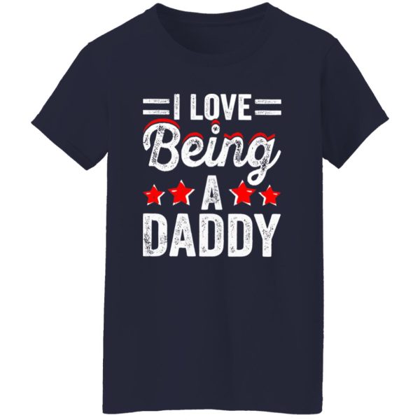 I Love Being A Daddy Father’s Day Shirt