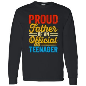 Proud Father Of An Official Teenager Father’s Day Shirt