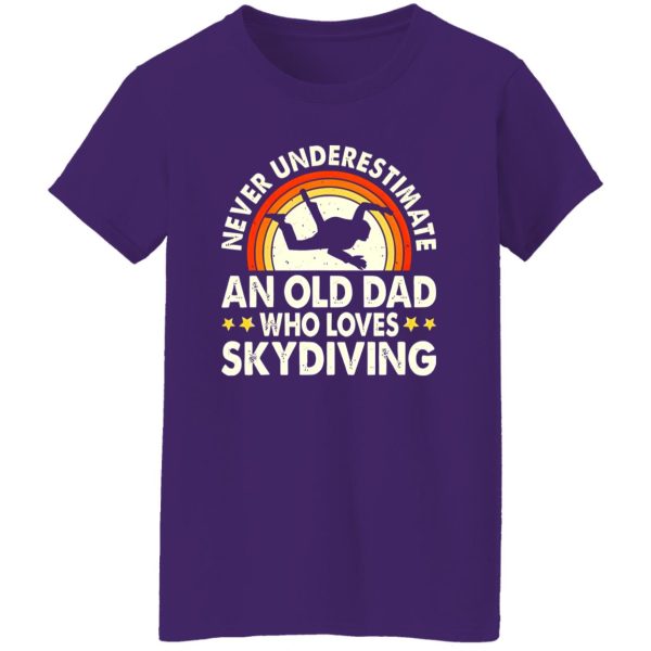 Never Underestimate An Old Dad Who Loves Skydiving Vintage Shirt