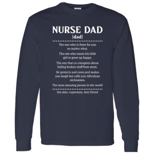 Nurse Dad Funny Definition The One Who is There for You No Matter What Shirt