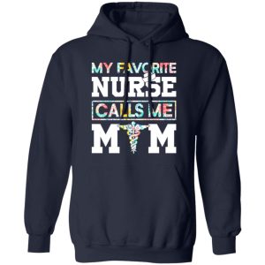 My Favorite Nurse Calls Me Mom Shirt