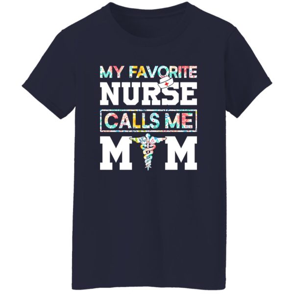 My Favorite Nurse Calls Me Mom Shirt