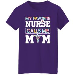 My Favorite Nurse Calls Me Mom Shirt