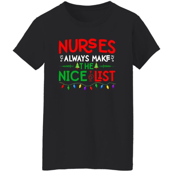 Nurse Christmas Sweatshirt, Nurses Always Make The Nice List Shirt