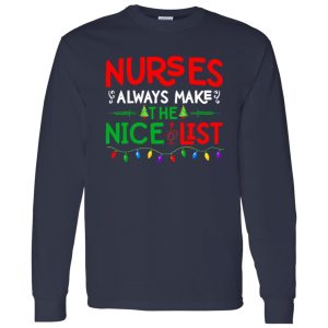 Nurse Christmas Sweatshirt, Nurses Always Make The Nice List Shirt