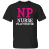 NP Nurse Shirt, Nurse Practitioner Shirt