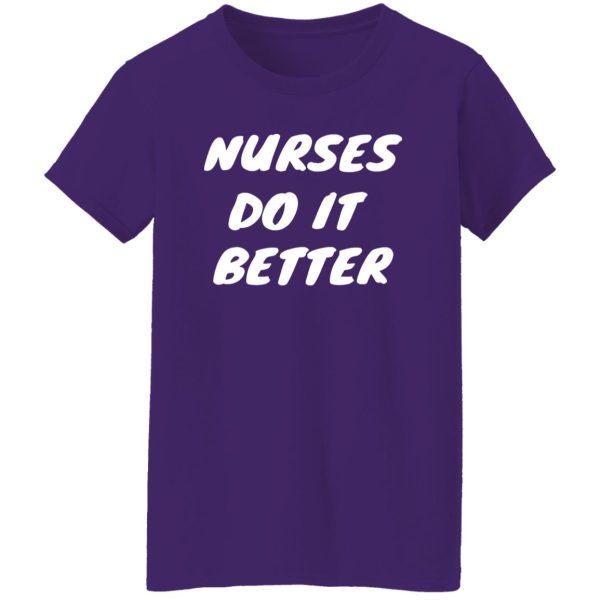 Nurses Do It Better New Version Shirt