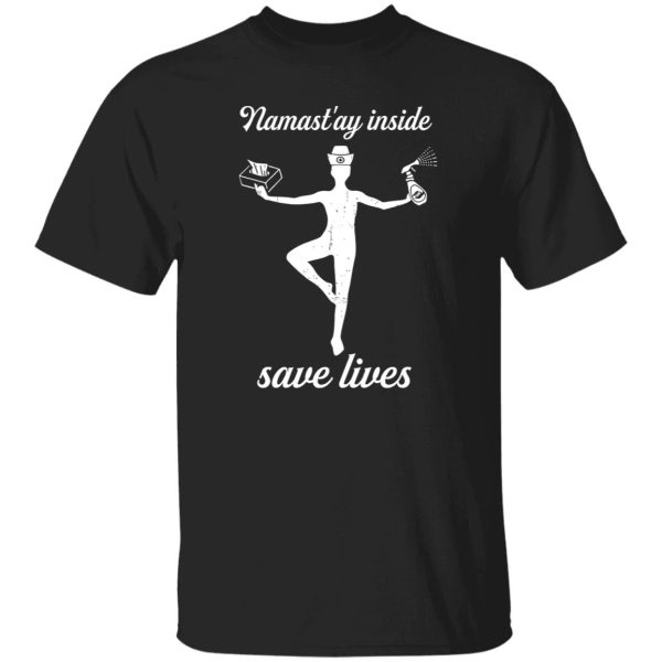 Namastay Inside Save Lives Funny Nurse Shirt