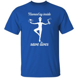 Namastay Inside Save Lives Funny Nurse Shirt