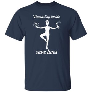 Namastay Inside Save Lives Funny Nurse Shirt