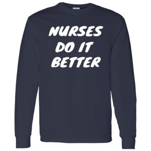 Nurses Do It Better New Version Shirt