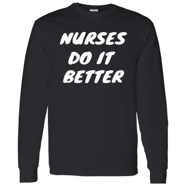 Nurses Do It Better New Version Shirt