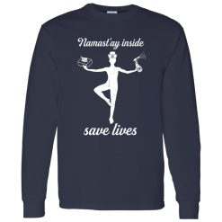 Namastay Inside Save Lives Funny Nurse Shirt