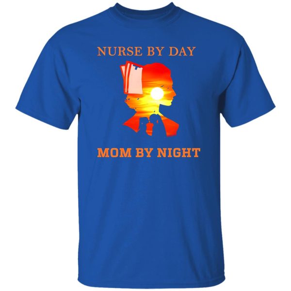 Nurse By Day Mom By Night Shirt