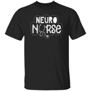 Neuro Nurse Stethoscope Gift for Nurse Shirt