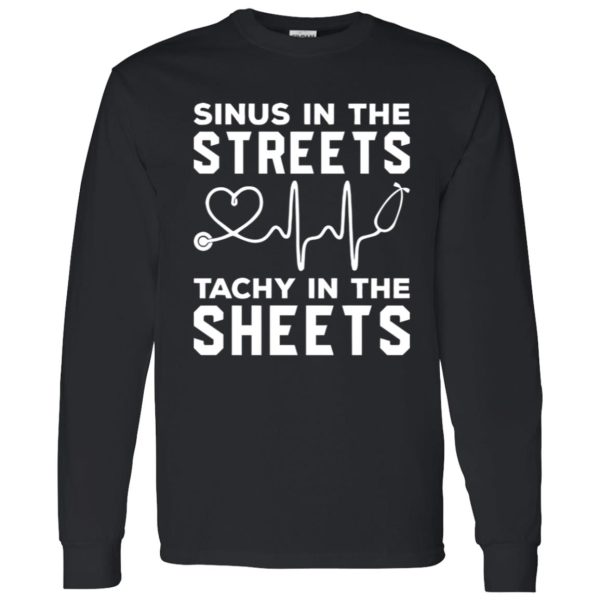 Nurse Shirt, Sinus In The Streets Tachy In The Sheets Shirt