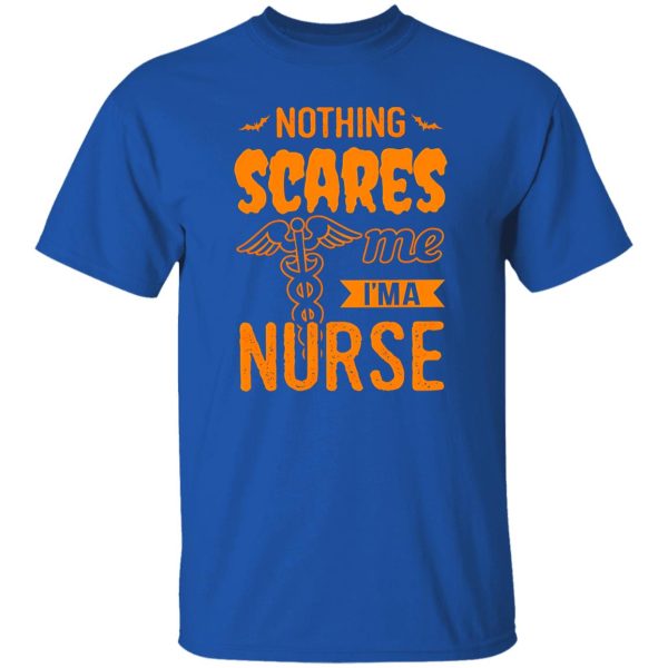 Nothing Scares Me I’m A Nurse for Halloween Shirt