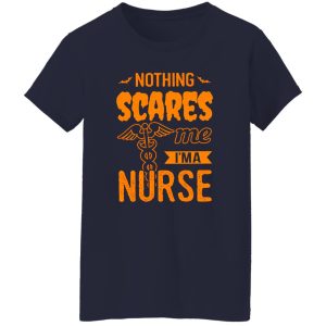 Nothing Scares Me I’m A Nurse for Halloween Shirt