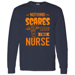 Nothing Scares Me I’m A Nurse for Halloween Shirt