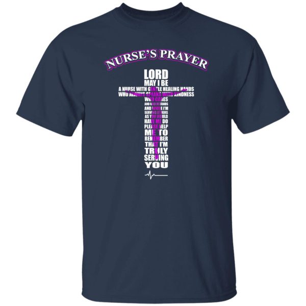 Nurse’s Prayer Lord May I Be A Nurse With Gentle Healing Hands Shirt