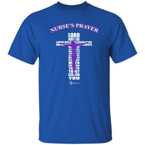 Nurse’s Prayer Lord May I Be A Nurse With Gentle Healing Hands Shirt