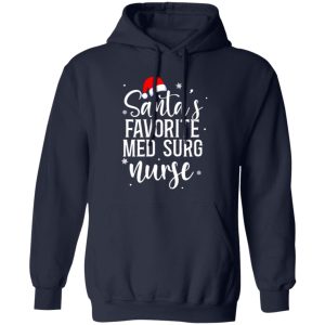 Santa Claus Medical-surgical Nurse Sweatshirt, Santa’s Favorite Med Surg Shirt