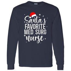Santa Claus Medical-surgical Nurse Sweatshirt, Santa’s Favorite Med Surg Shirt