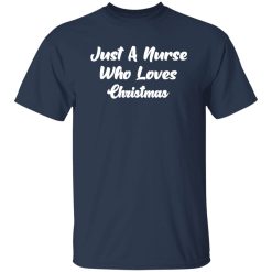 Simple Just A Nurse Who Loves Christmas Shirt