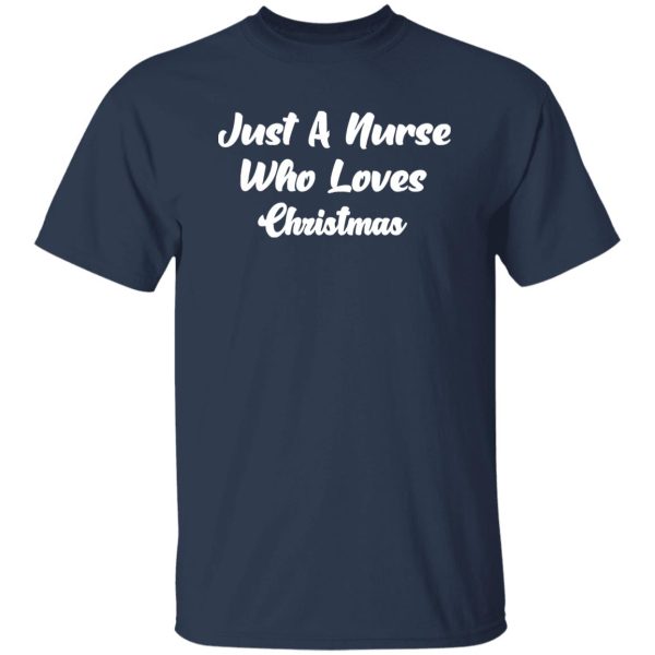 Simple Just A Nurse Who Loves Christmas Shirt