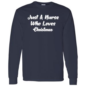 Simple Just A Nurse Who Loves Christmas Shirt