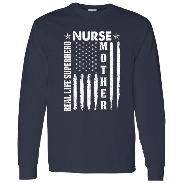 Nurse Mother Real Life Superhero American Flag Gift for Patriotic Mom Shirt