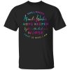 Smile Maker Miracle Worker Hope Keeper Light In The Darkness Nurse That Is Who I Am Shirt