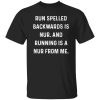 Run Spelled Backwards Is Nur Shirt