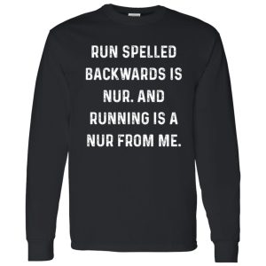 Run Spelled Backwards Is Nur Shirt