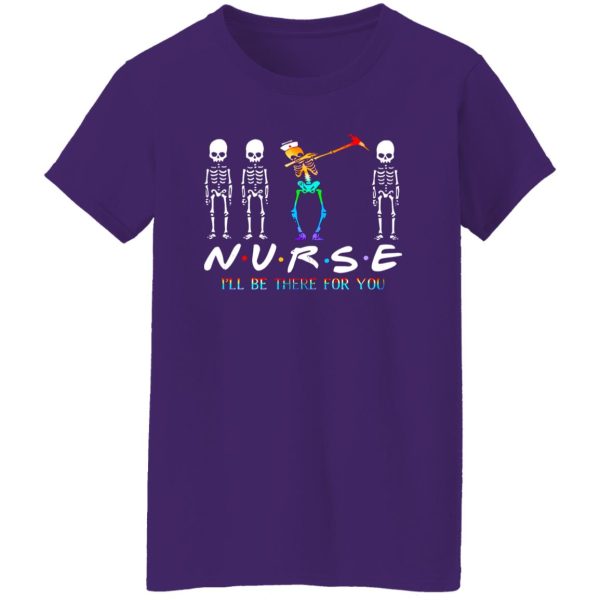 Nurse I’ll Be There For You Funny Cool Dabbing Skeleton for Nurse Shirt