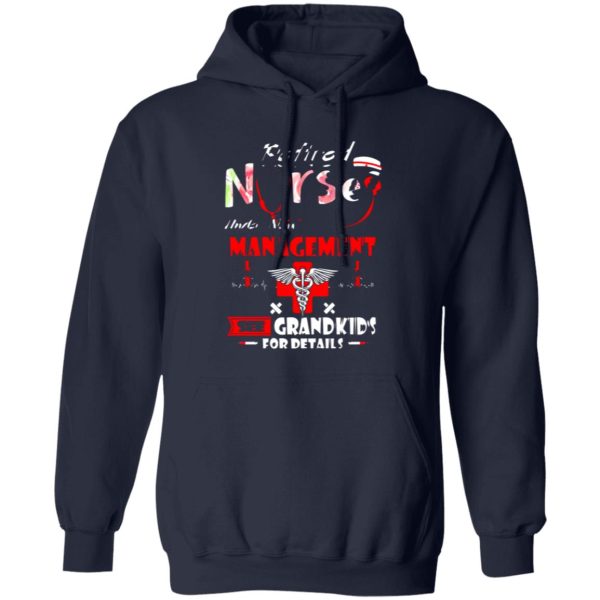 Retired Nurse Under New Management See Grandkids For Details Shirt