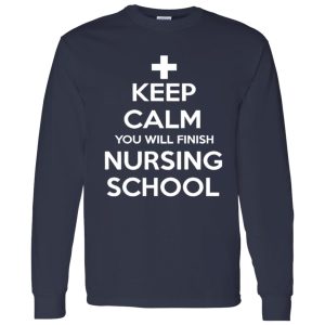 Keep calm You Will Finish Nursing School Shirt