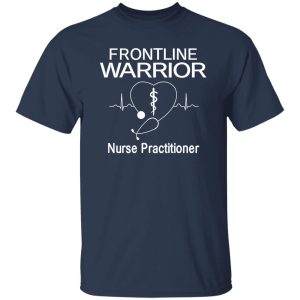 Frontline Warrior Nurse Practitioner Shirt