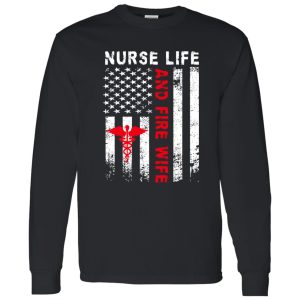 Firefighter Wife Shirt, Nurse Life And Fire Wife Shirt