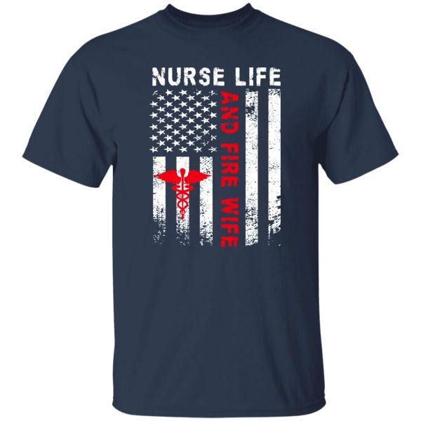 Firefighter Wife Shirt, Nurse Life And Fire Wife Shirt